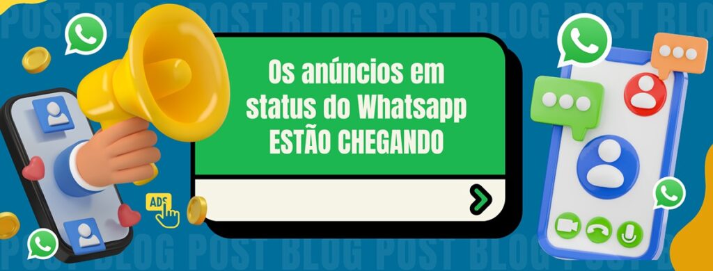 Anúncios no Status do WhatsApp estão chegando (ou já chegaram) para você! 3 anuncios no status do Whatsapp